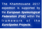 The Khammouane 2017 expedition is supported by the European Speleological Federation (FSE) within the framework of the EuroSpeleo Projects.